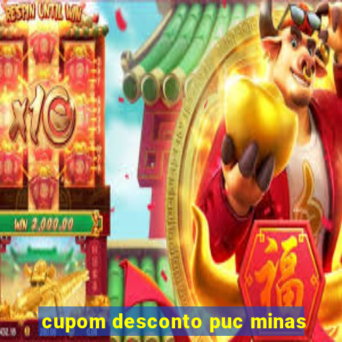 cupom desconto puc minas